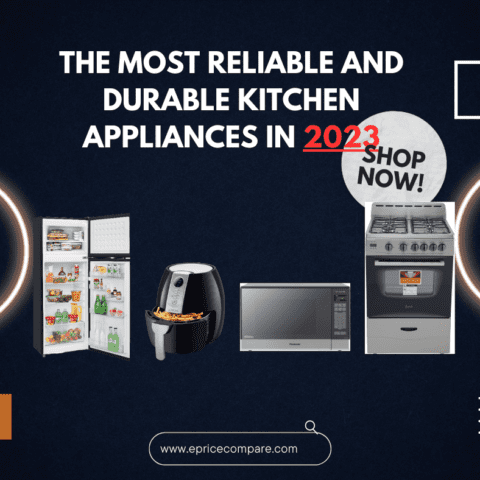 The Most Reliable and Durable Kitchen Appliances in 2023
