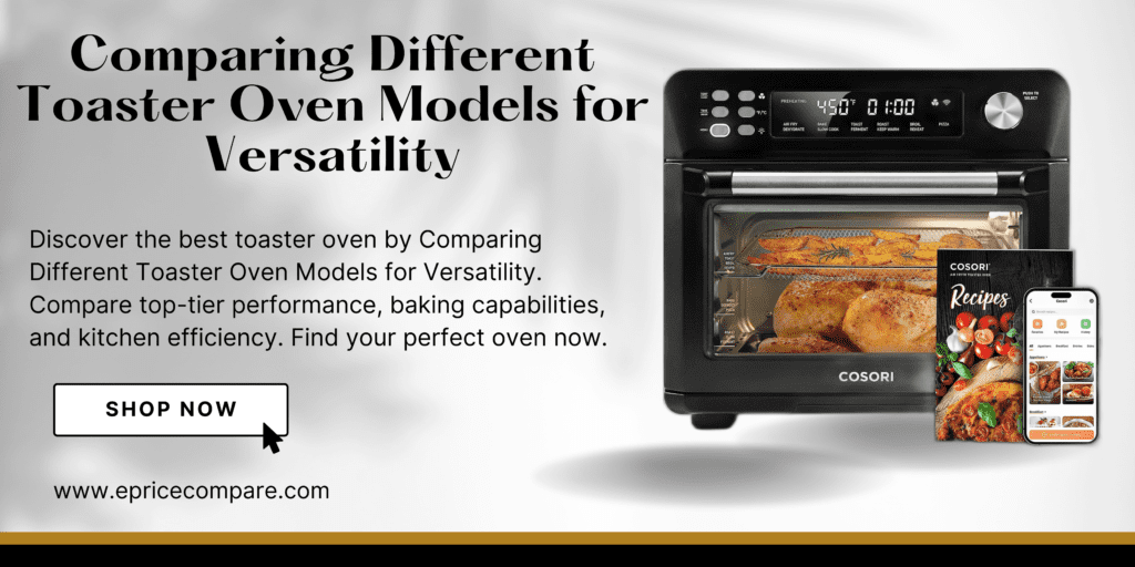Comparing-Different-Toaster-Oven-Models-for-Versatility1